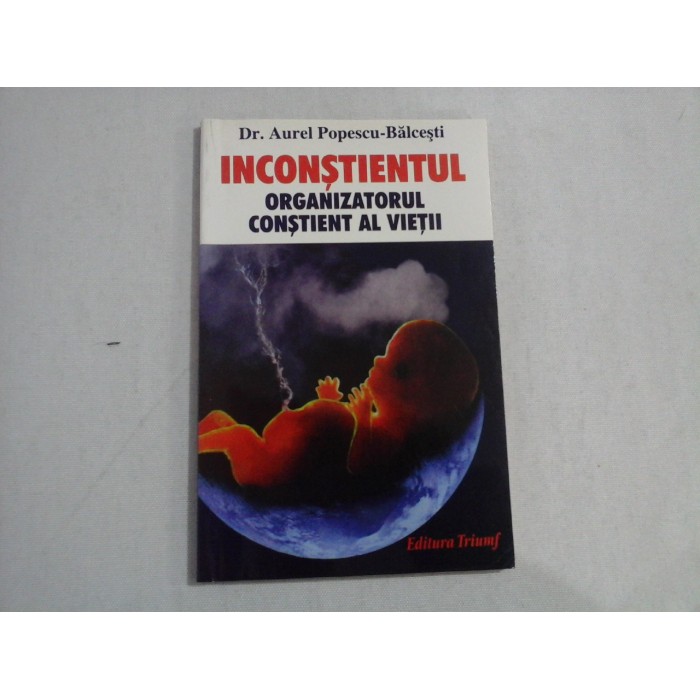 INCONSTIENTUL ORGANIZATORUL CONSTIENT AL VIETII - Aurel POPESCU-BALCESTI (dedicatie si autograf) INCONSTIENTUL ORGANIZATORUL CONSTIENT AL VIETII - Aurel POPESCU-BALCESTI (dedicatie si autograf)
